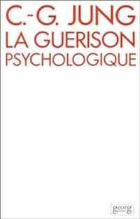 Carl Gustav Jung - La guérison psychologique