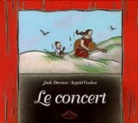 Couverture du livre Le concert - Ingrid Godon - Jaak Dreesen