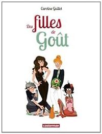 Caroline Guillot Ii - Des filles de goût