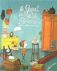 Couverture du livre Le secret du petit Bouddha - Bernard Villiot - Mylene Rigaudie