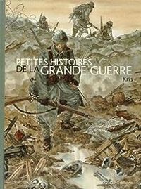 Couverture du livre Petites histoires de la Grande Guerre - Kris  - Frederick Hadley