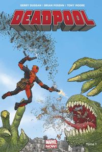 Couverture du livre DEADPOOL MARVEL NOW T01 - Tony Moore - Gerry Duggan - Brian Posehn