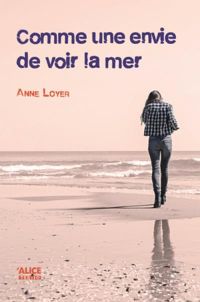 Anne Loyer - Comme une envie de voir la mer