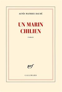 Agnès Mathieu-daudé - Un marin chilien