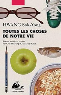 Sok Yong Hwang - Toutes les choses de notre vie