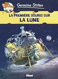 Geronimo Stilton - La première souris sur la lune 