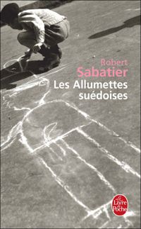 Robert Sabatier - Les Allumettes suédoises