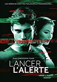 Couverture du livre Lancer l'alerte - Jean Christophe Tixier