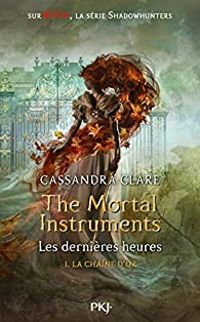 Cassandra Clare - La chaîne d'or