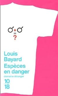 Louis Bayard - Espèces en danger