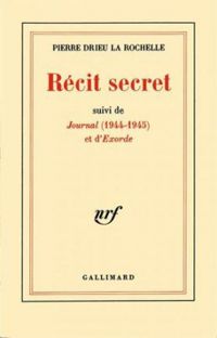 Couverture du livre Récit secret / Journal  /Exorde - Pierre Drieu La Rochelle