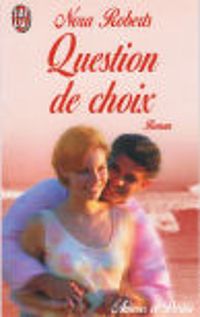 Nora Roberts - Question de choix