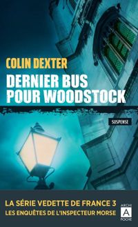 Colin Dexter - Dernier bus pour Woodstock