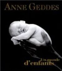 Anne Geddes - Monde d enfants