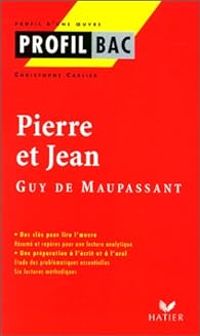 Christophe Carlier - Profil d'une oeuvre : Pierre et Jean, Maupassant