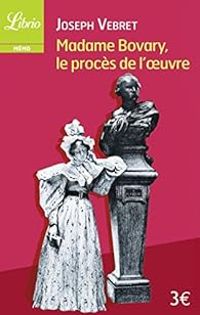 Couverture du livre Madame Bovary - le Proces de Flaubert (Ne) - Joseph Vebret