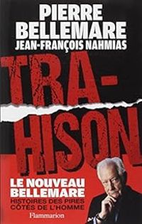 Pierre Bellemare - Jean Francois Nahmias - Trahison