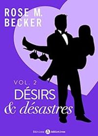 Rose M Becker - Désirs et désastres