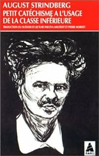 August Strindberg - Petit catéchisme à l'usage de la classe inférieure