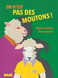 Claire Cantais - On n'est pas des moutons !