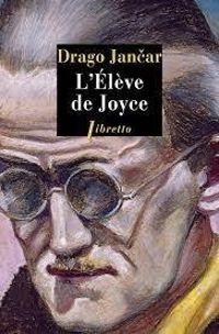 Couverture du livre L'élève de Joyce - Drago Jancar