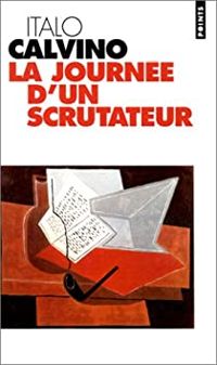 Italo Calvino - La Journée d'un scrutateur