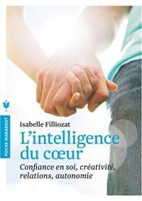 Couverture du livre L'intelligence du coeur - Isabelle Filliozat