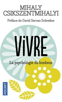 Mihaly Csikszentmihalyi - Vivre