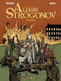 Couverture du livre Les véritables aventures d'Aleksis Strogonov  - Mile Bravo - Jean Regnaud