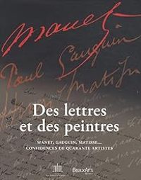 Couverture du livre Des lettres et des peintres  - Stephane Guegan - Marie Laure Delaporte - Itzhak Goldberg - Antje Kramer