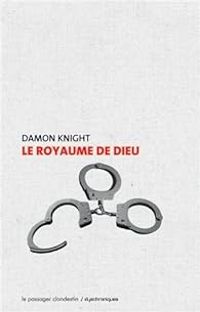 Damon Francis Knight - Le royaume de Dieu