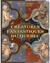 Bryan Perro - Créatures fantastiques du Québec - Intégrale