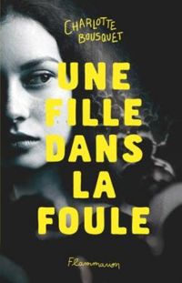 Charlotte Bousquet - Une fille dans la foule