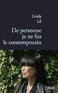 Linda Le - De personne je ne fus le contemporain