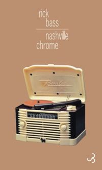 Couverture du livre Nashville chrome - Rick Bass