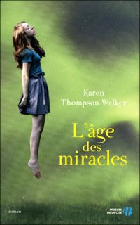 Couverture du livre L'Age des miracles (YA) - Karen Thompson Walker