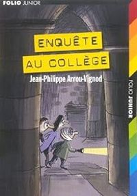 Jean Philippe Arrou Vignod - Enquête au collège - Compilation n°1