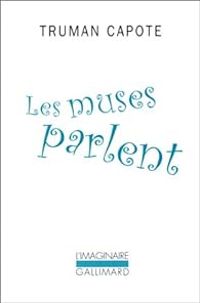 Truman Capote - Les muses parlent