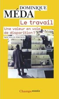 Couverture du livre LE TRAVAIL. : Une valeur en voie de disparition - Dominique Meda