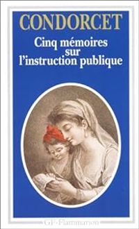  Condorcet - Cinq mémoires sur l'instruction publique