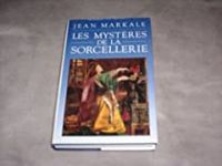 Jean Markale - Les mystères de la sorcellerie