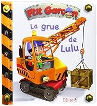 Couverture du livre P'tit garçon : La grue de Lulu - Emilie Beaumont - Alexis Nesme - Nathalie Belineau