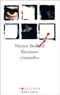 Martyn Bedford - Révisions criminelles