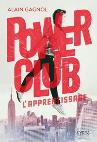 Couverture du livre Power Club : L'apprentissage  - Alain Gagnol