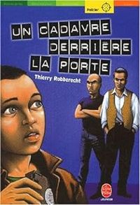 Couverture du livre Un cadavre derrière la porte - Thierry Robberecht