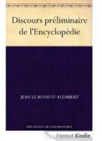 Jean Le Rond Dalembert - Jean Le Rond Dalembert - Discours préliminaire de l'Encyclopédie