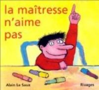 Alain Le Saux - La Maîtresse n'aime pas