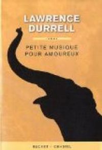 Lawrence Durrell - Petite musique pour amoureux