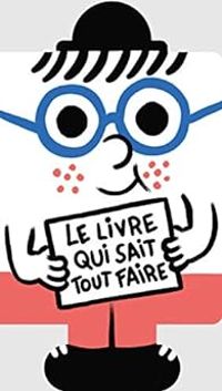 Couverture du livre Le livre qui sait tout faire - Tristan Mory