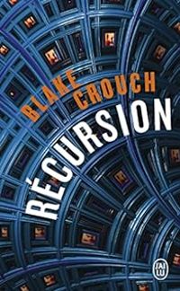 Blake Crouch - Récursion